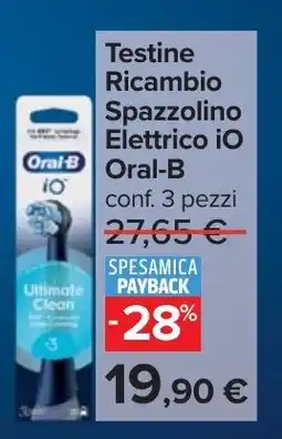 Carrefour Testine Ricambio Spazzolino Elettrico iO Oral B Oral-B offerta