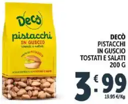 Deco Supermercati Decò pistacchi in guscio tostati e salati offerta