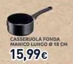 Unieuro Lagostina casseruola fonda manico lungo ø 18 cm offerta