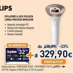 Unieuro PHILIPS EPILATORE A LUCE PULSATA LUMEA PRESTIGE BR1945/00 offerta