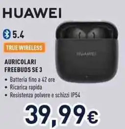 Unieuro Huawei auricolari freebuds se 3 offerta