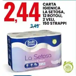 Eurospin Soft dream carta igienica la setosa, 12 rotoli, 2 veli, 150 strappi offerta