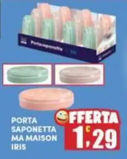 Maury's Porta saponetta ma maison iris offerta
