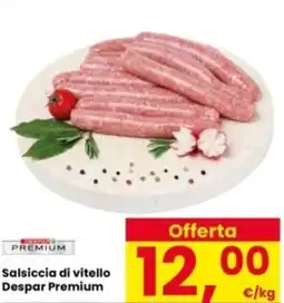 Interspar Salsiccia di vitello Despar Premium offerta