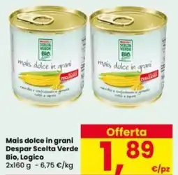 Interspar Mais dolce in grani Despar Scelta Verde Bio, Logico offerta