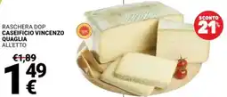 Supermercati Gulliver Raschera dop CASEIFICIO VINCENZO QUAGLIA offerta