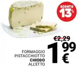 Supermercati Gulliver Formaggio pistacchiotto CHIODO offerta