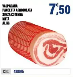 Adhoc Valpada pancetta arrotolata senza cotenna metà al kg offerta