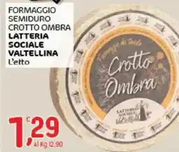 Crai Formaggio semiduro crotto ombra LATTERIA SOCIALE VALTELLINA offerta