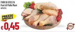 Galassia Fior di scelta fusi di pollo maxi all'etto offerta