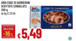 Galassia Arbi code di gamberoni scottate congelate code di gamberoni offerta
