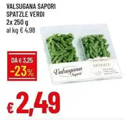 Galassia Valsugana sapori spatzle verdi offerta