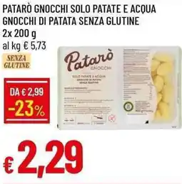 Galassia Pataró gnocchi solo patate e acqua gnocchi di patata senza glutine offerta