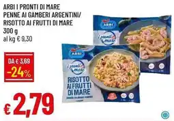 Galassia Arbi i pronti di mare penne ai gamberi argentini/ risotto ai frutti di mare offerta