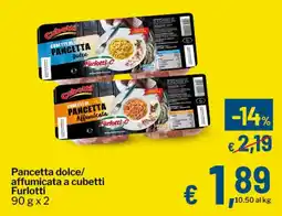 Qui Discount Pancetta dolce/ affumicata a cubetti Furlotti offerta