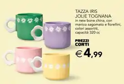 Esselunga TAZZA IRIS JOLIE TOGNANA offerta