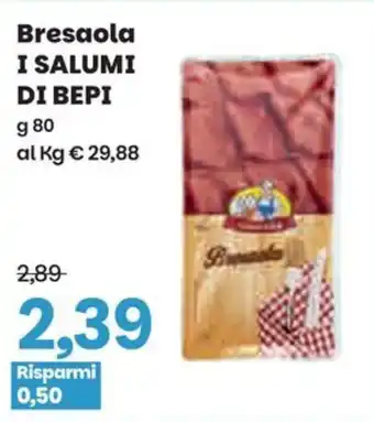 Prix Quality Bresaola I SALUMI DI BEPI offerta