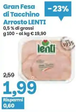 Prix Quality Gran Fesa di Tacchino Arrosto LENTI offerta