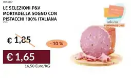 Prezzemolo e Vitale Le selezioni p&v mortadella sogno con pistacchi 100% italiana offerta