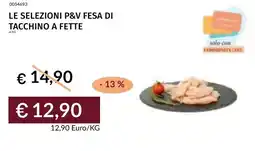 Prezzemolo e Vitale Le selezioni p&v fesa di tacchino a fette offerta