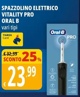 Tigros Spazzolino elettrico vitality pro ORAL B offerta