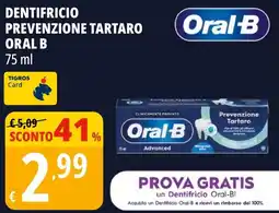 Tigros Dentifricio clinicamente provato ORAL B offerta