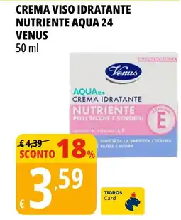 Tigros Crema viso idratante nutriente aqua 24 VENUS offerta