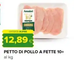 Tigre Amadori petto di pollo a fette 10+ offerta