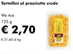 NaturaSì Tortellini al prosciutto crudo We Are offerta