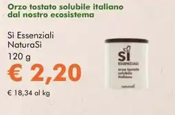 NaturaSì Orzo tostato solubile italiano dal nostro ecosistema Sì Essenziali NaturaSì offerta