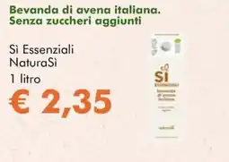 NaturaSì Bevanda di avena italiana. Senza zuccheri aggiunti Sì Essenziali NaturaSì offerta
