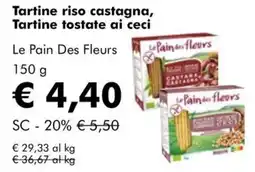 NaturaSì Tartine riso castagna, Tartine tostate ai ceci Le Pain Des Fleurs offerta