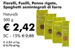 NaturaSì Fiorelli, Fusilli, Penne rigate, Spaghetti semintegrali di farro NaturaSì offerta