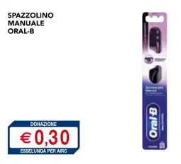 Esselunga Spazzolino manuale ORAL-B offerta