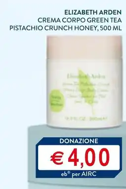 Esselunga Elizabeth arden crema corpo green tea pistachio crunch honey offerta