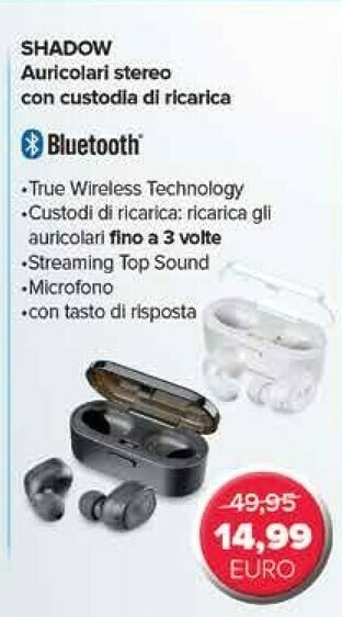Shadow auricolari stereo con custodla di ricarica offerta di Euronics