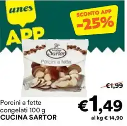 Unes Porcini a fette congelati CUCINA SARTOR offerta