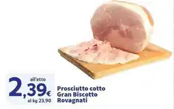 Sigma Superstore Prosciutto cotto Gran Biscotto Rovagnati offerta