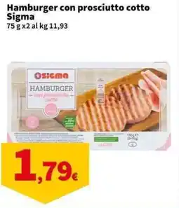 Sigma Superstore Hamburger con prosciutto cotto Sigma offerta