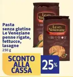 Sigma Superstore Pasta senza glutine Le Veneziane penne rigate, fettucce, lasagne offerta