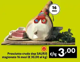 Maxi Supermercati Prosciutto crudo dop SAURIS stagionato 16 mesi offerta