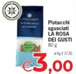 Despar Pistacchi sgusciati LA ROSA DEI GUSTI offerta
