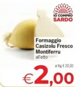 Despar Formaggio Casizolu Fresco Montiferru offerta