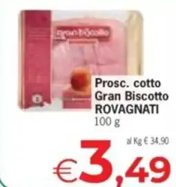 Despar Prosc. cotto Gran Biscotto ROVAGNATI offerta