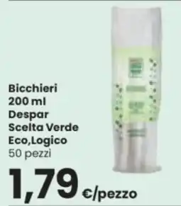 Despar Bicchieri 200 ml Despar Scelta Verde Eco,Logico offerta