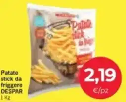 Despar Patate stick da friggere DESPAR offerta