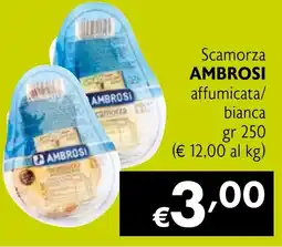 Maxi Supermercati Scamorza AMBROSI affumicata/ bianca offerta