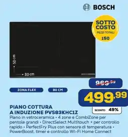Euronics BOSCH PIANO COTTURA A INDUZIONE PVS83KHC1Z offerta
