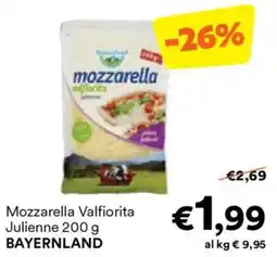 Unes Mozzarella Valfiorita Julienne BAYERNLAND offerta