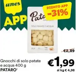 Unes Gnocchi di solo patate e acqua PATARO' offerta